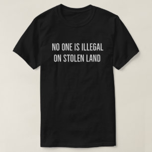 Ninguém é Ilegal em Terra Roubada Camisa • Aboliçã