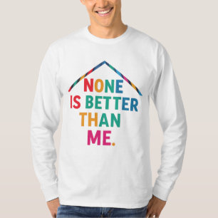 Ninguém É Melhor Que Eu Capa T-Shirt