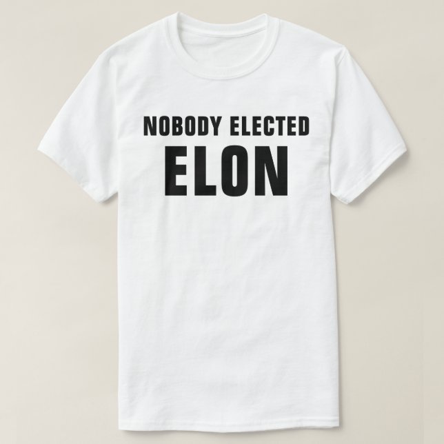Ninguém Eleito Elon™ T-Shirt (Frente do Design)