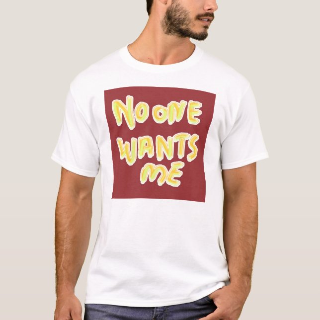 Ninguém quer-me t-shirt (Frente)