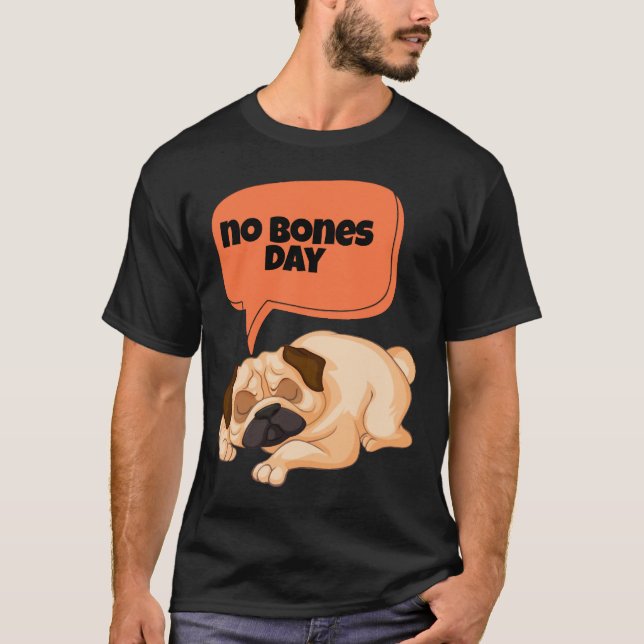 no bones day pug Classic T-Shirt 666 (Frente)