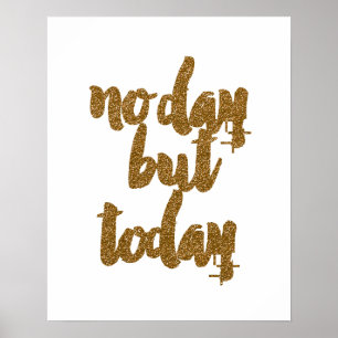 "No Day but Today", Brussel Poster de Citação Moti