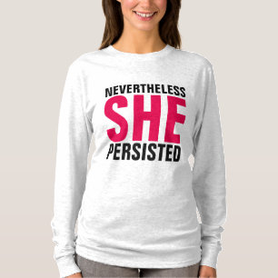 NO ENTANTO, ELA PERSISTIU EM T-Shirts