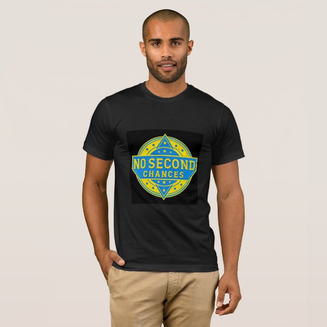No Second Chances | Luxury Power T-Shirt | Bold Mi (Frente Completa)