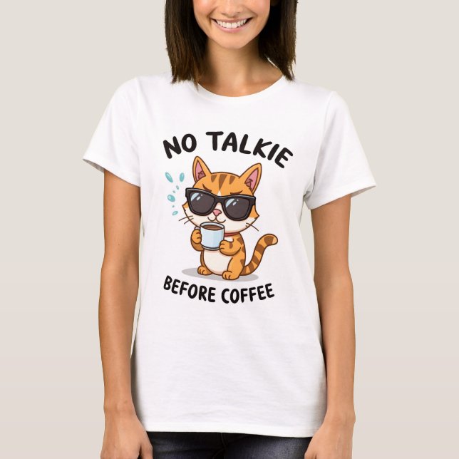 No Talkie Before Coffee" T-shirt — Funny Cat  (Frente)