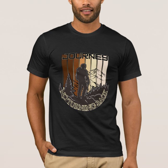 No Turning Back Journey Hiking T-Shirt | Adventure (Frente)