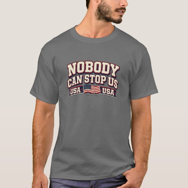 Nobody Can Stop Us - T-Shirt (Frente)
