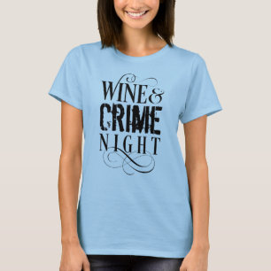 Noite de Vinho e Crime - T-Shirt engraçado e verda
