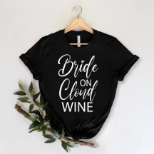 Noiva na Nuvem Vinho | Camisa Divertida de Despedi