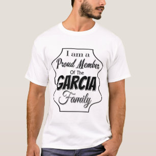 Nome da Família Garcia Membro Orgulhoso T-Shirt