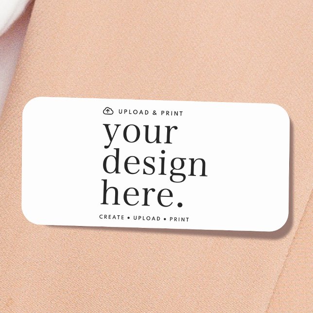 Nome de etiqueta seu carregamento de Design (Your own name tag creation, simply upload your photo or design artwork from Photoshop, Canva & more!)