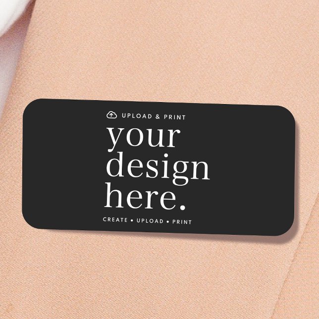 Nome de etiqueta seu carregamento de Design (Your own name tag creation, simply upload your photo or design artwork from Photoshop, Canva & more!)