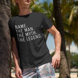 Nome Personalizado O Homem O Mito A Lenda Camiseta
