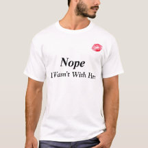 "Nope, eu não era com suas" camisetas engraçadas
