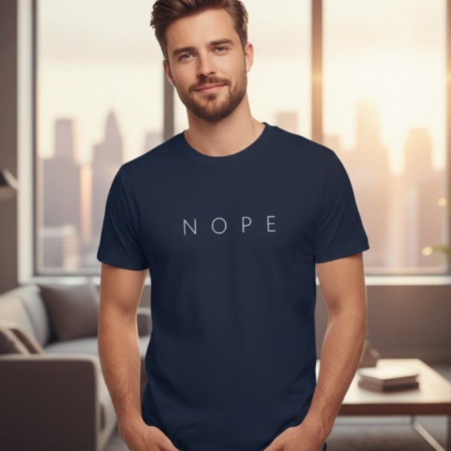 Nope Shirt, Minimalist Shirt, Sarcastic T-shirt (Criador carregado)