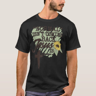Normal não está voltando Jesus é T-Shirt