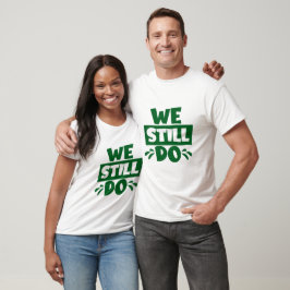 Nós Ainda Fazemos - Camiseta de Aniversário