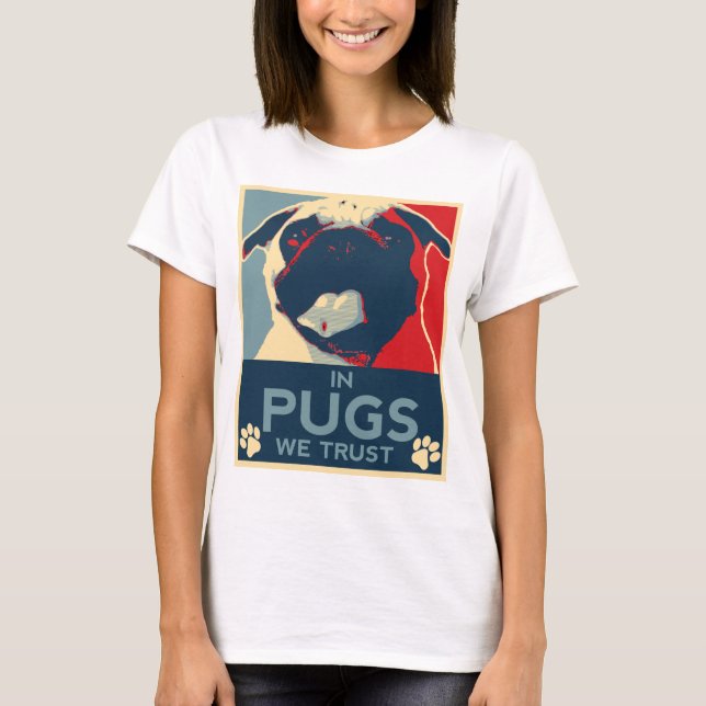 Nos Pugs nós confiamos a camisa (Frente)