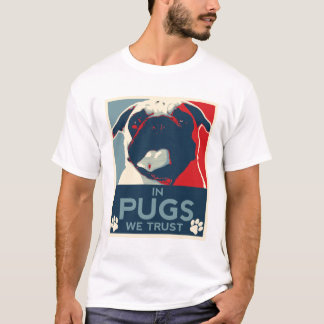 Nos Pugs nós confiamos a camisa de T