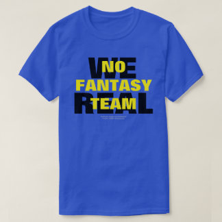 NÓS REAL/NÃO FANTASY TEAM T-Shirt