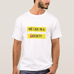 Nós vivemos em um t-shirt do meme da sociedade (B
