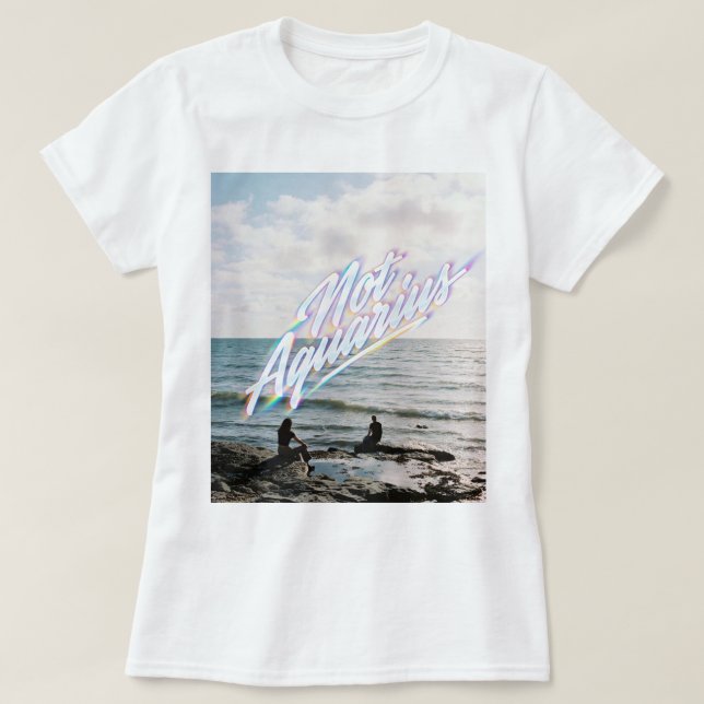 Not Aquarius T-Shirt (Frente do Design)