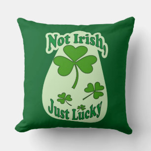 Not Irish Just Lucky St Patrick’s Day - almofada