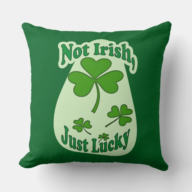 Not Irish Just Lucky St Patrick’s Day - almofada (Frente)