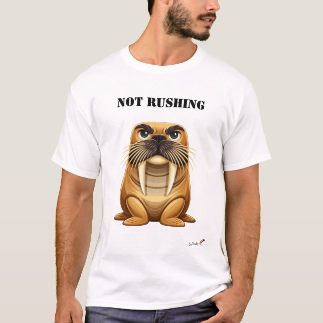 Not Rushing Funny Walrus T-Shirt (Frente)