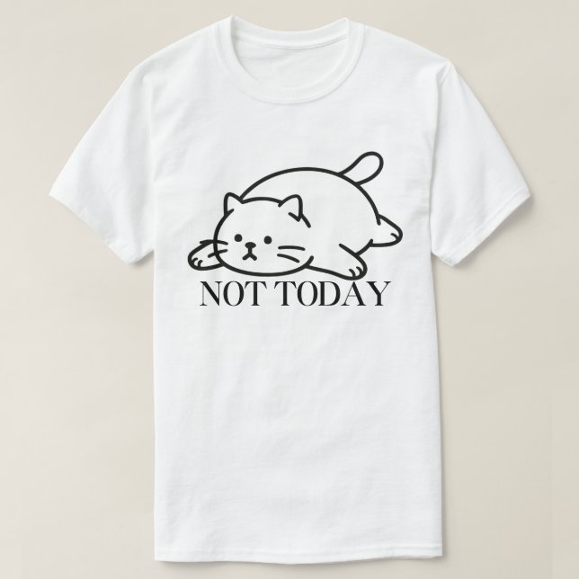 Not Today Cute Lazy Cat Mood T-Shirt (Frente do Design)