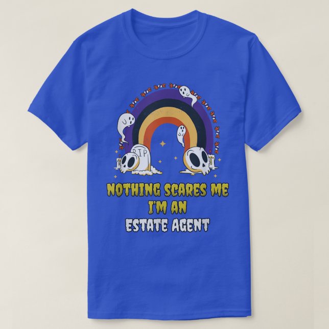 Nothing Scares Me I'm an Estate Agent T-Shirt (Frente do Design)