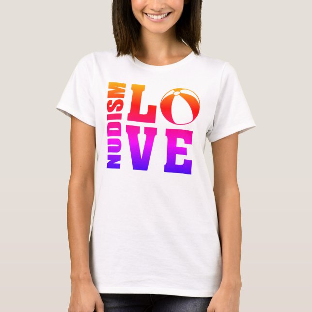 Nudist/Naturist, Nudism Love - T-Shirt (Frente)