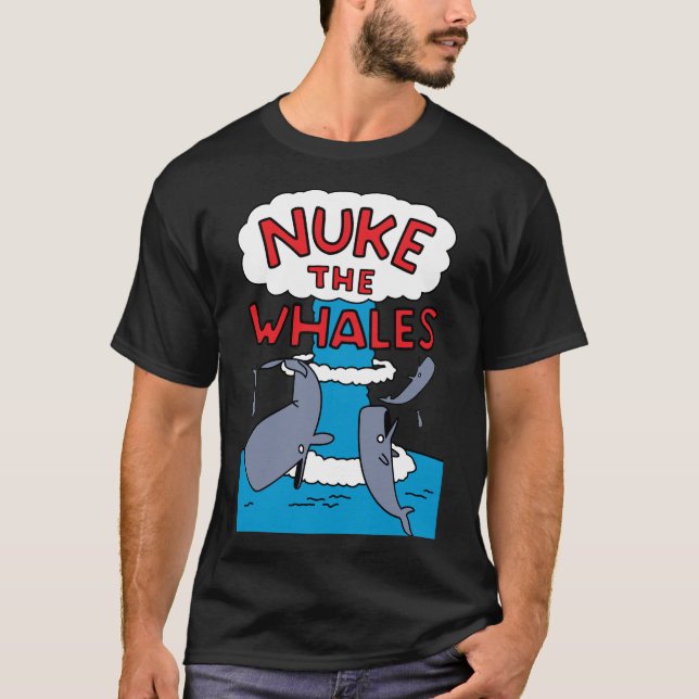 Nuke The Whales Classic T-Shirt (Frente)
