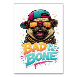 Numeração De Mesa Bad to the Bone Pug — Rude Dude Streetwear Design