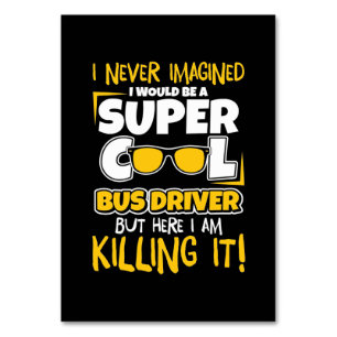 Numeração De Mesa I Would Be A Super Cool Bus Driver