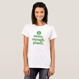 Nunca Chega De Camiseta De Plantas