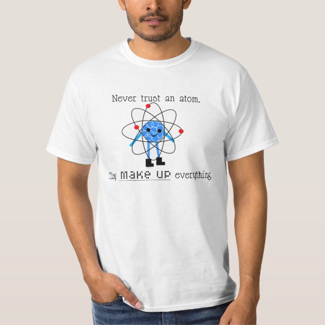 Nunca confie um t-shirt do átomo (Frente)