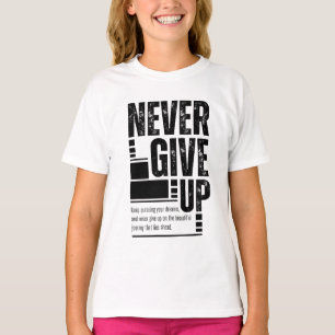 Nunca dê camiseta motivacional do Criança Upz