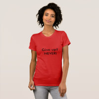 Nunca desista da citação da camiseta feminina