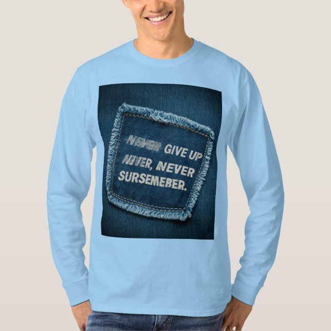 Nunca desista, nunca entregue a camisa (Frente)