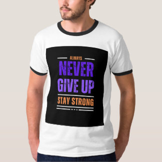 Nunca desista sempre da t-shirt