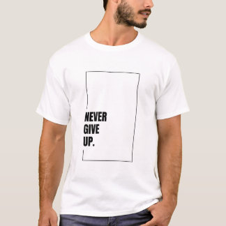 Nunca Desistir - Camiseta Motivacional Tipografia