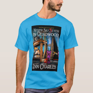 Nunca diga "Sever" na camiseta de Deadwood de Ann