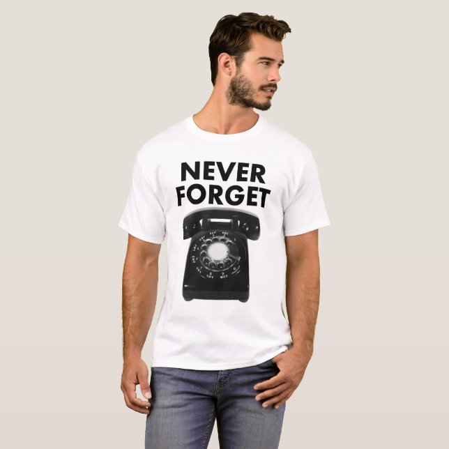 Nunca Esqueça Camiseta Divertida de Telefone Rotat (Frente Completa)