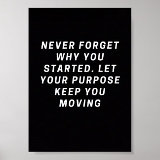 Nunca Esqueça Por Que Você Começou – Poster Motiva