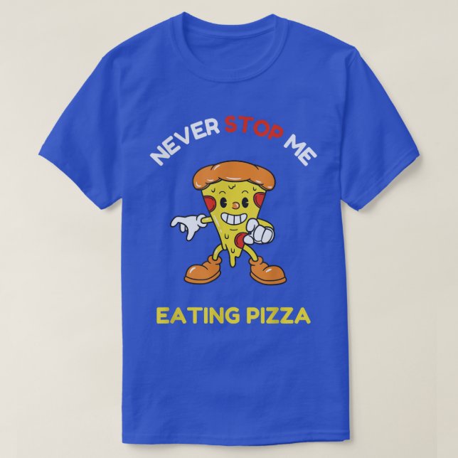 Nunca me pare de comer pizza T-Shirt (Frente do Design)
