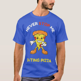 Nunca me pare de comer pizza T-Shirt