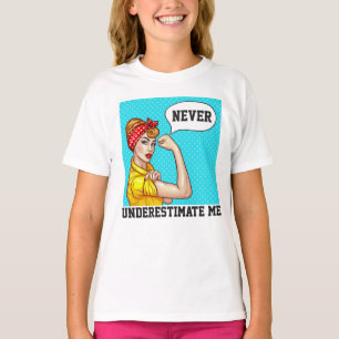 Nunca me subestime - Poder feminino - CAMISETA