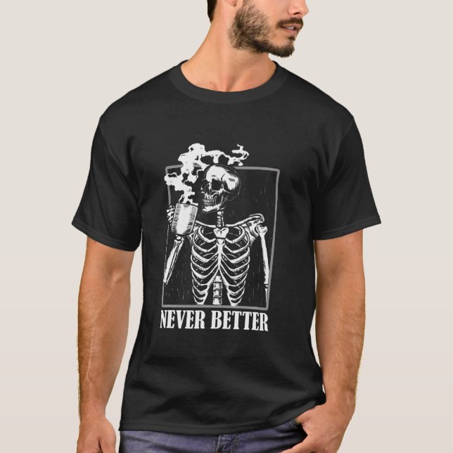 Nunca Melhor Camisa Skeletrizante Bebendo Coffee H (Frente)