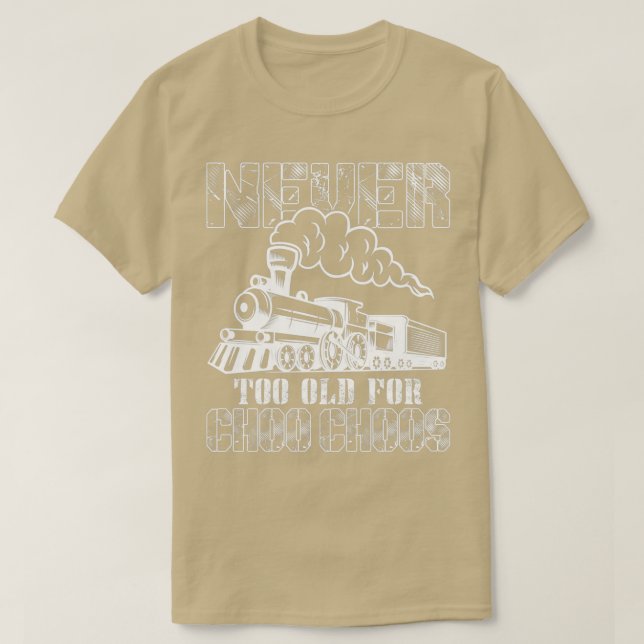 Nunca Muito Velho Para A Camisa De Comboios Choo (Frente do Design)